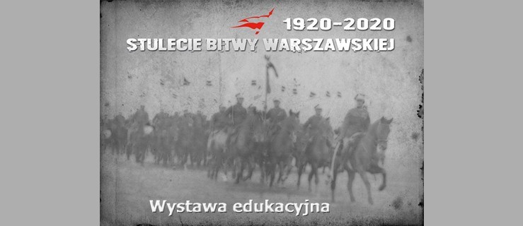 Stulecie bitwy warszawskiej. Wystawa edukacyjna  - Zdjęcie główne