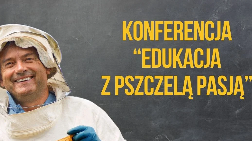 “Edukacja z Pszczelą Pasją” - konferencja edukacyjna dla nauczycieli już wkrótce w Pakosławiu - Zdjęcie główne