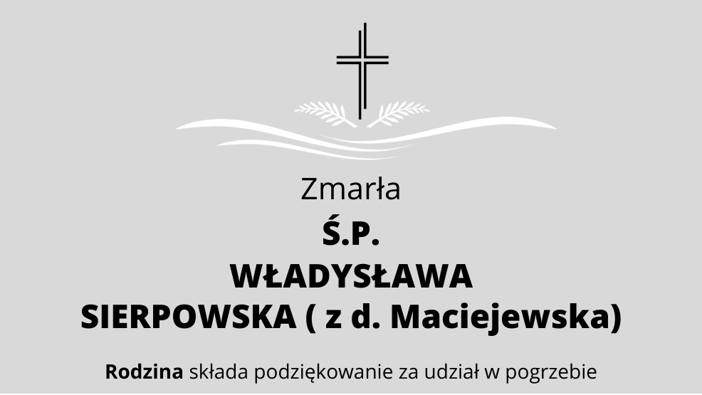 Zmarła Ś.P. Władysława Sierpowska ( z d. Maciejewska) - Zdjęcie główne