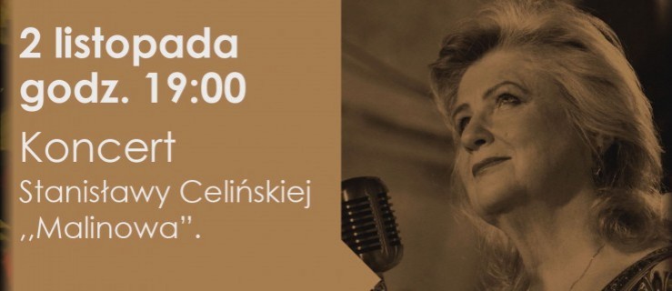 Koncert Stanisławy Celińskiej "Malinowa" - to już dziś - Zdjęcie główne