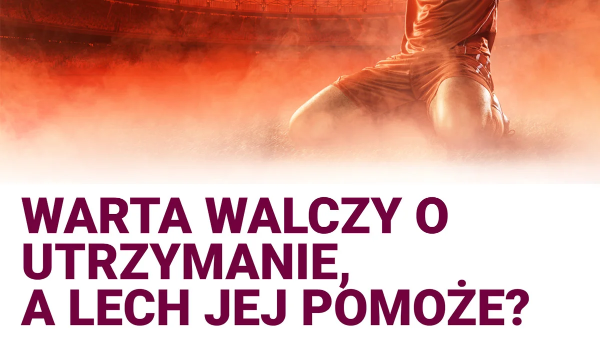 Warta walczy o utrzymanie, a Lech jej pomoże? - Zdjęcie główne