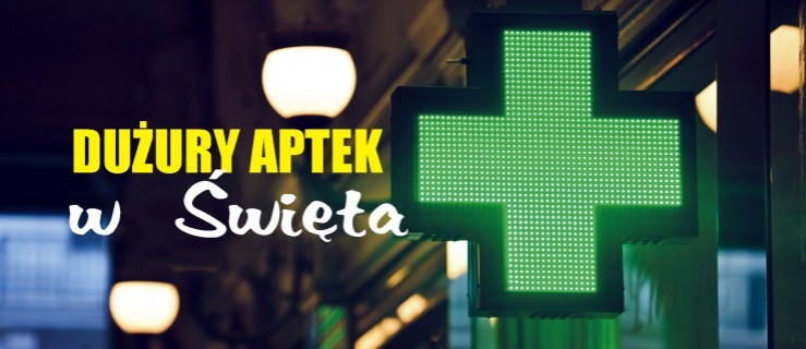 Która apteka ma dyżur w święta? Sprawdź - Zdjęcie główne