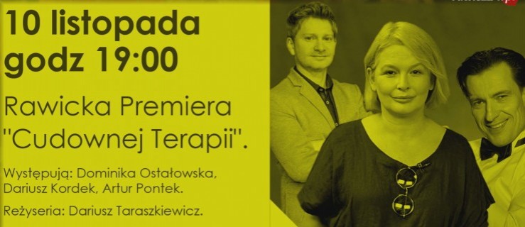 Premiera "Cudownej Terapii" na Festiwalu Teatralnym w Rawiczu - Zdjęcie główne
