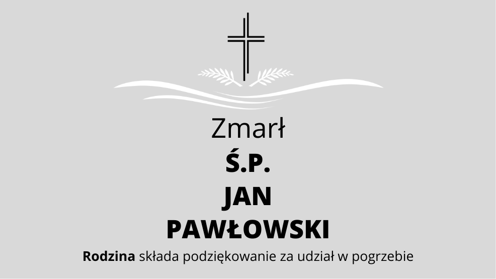 Zmarł Ś.P. Jan Pawłowski - Zdjęcie główne