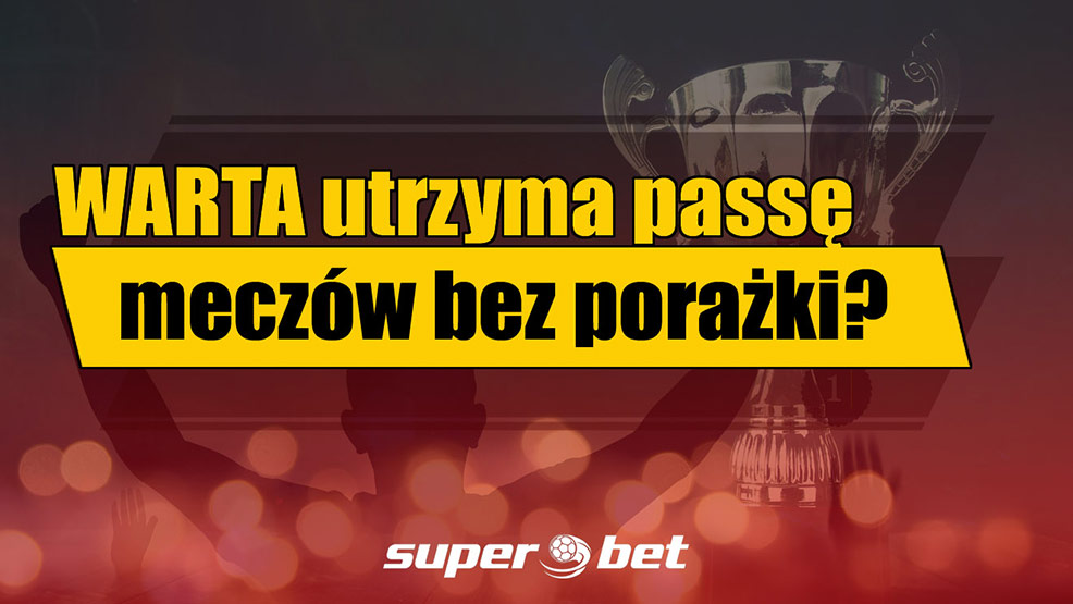 Warta utrzyma passę meczów bez porażki? - Zdjęcie główne