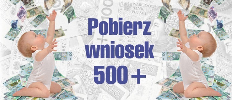 Można już pobierać wnioski o 500+ - Zdjęcie główne