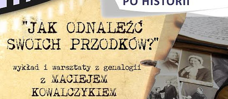 Jak odnaleźć swoich przodków? Przyjdź na warsztaty! - Zdjęcie główne