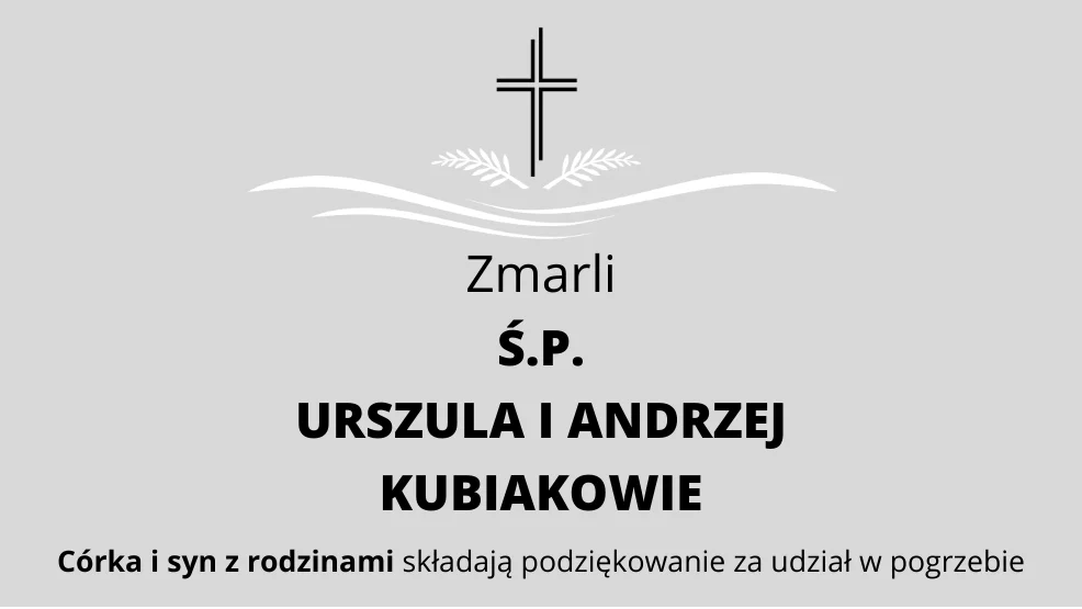 Zmarli Ś.P. Urszula i Andrzej Kubiakowie - Zdjęcie główne