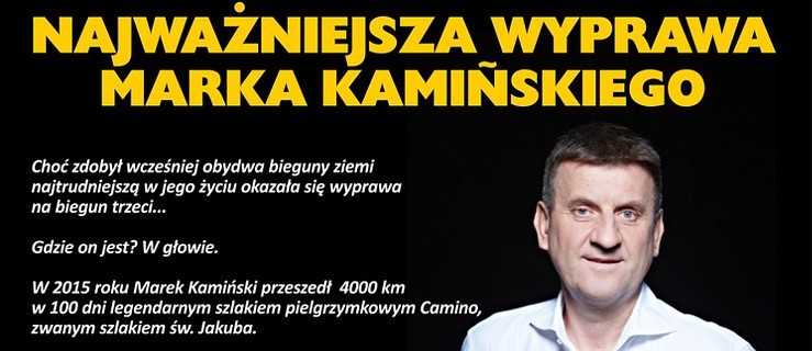 Kamiński opowie o najważniejszej wyprawie  - Zdjęcie główne