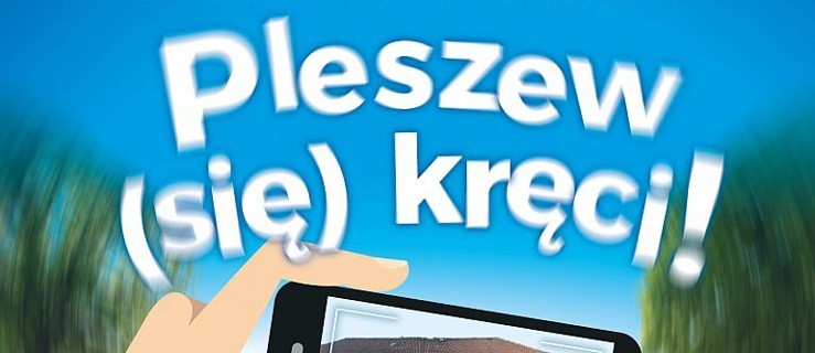 Pleszew. Nakręć filmik, wygraj 1000 zł! - Zdjęcie główne