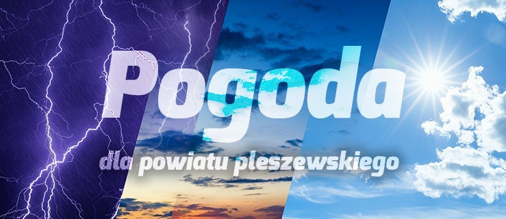 Pogoda Pleszew. Prognoza. Jaki będzie piątek 7 sierpnia 2020 - Zdjęcie główne