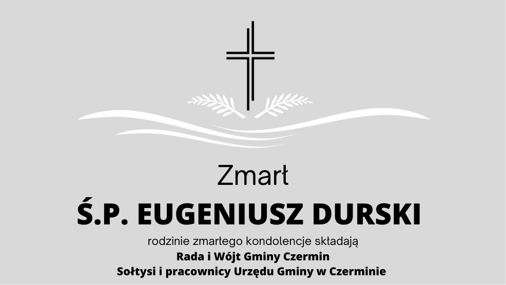 Zmarł Ś.P. Eugeniusz Durski, Radny Gminy Czermin w latach 2004-2006 - Zdjęcie główne