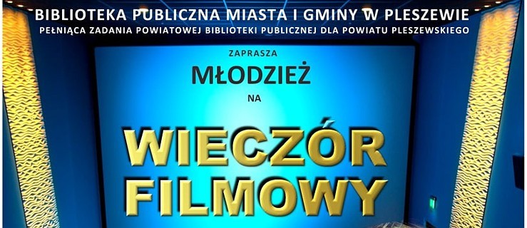 Pleszew. Wieczór filmowy dla młodzieży! - Zdjęcie główne