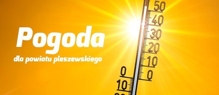 Pleszew. Prognoza pogody na poniedziałek 17 sierpnia - Zdjęcie główne