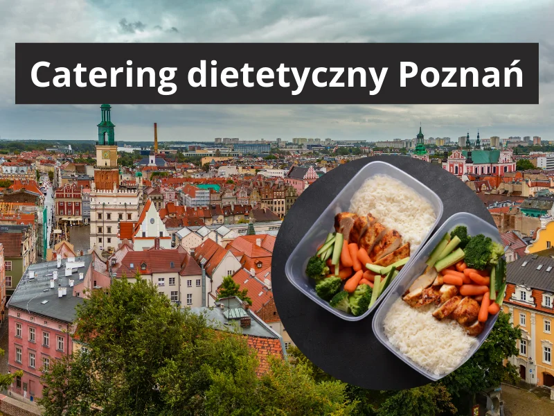 Catering dietetyczny Poznań — spróbuj zdrową dietę pudełkową - Zdjęcie główne
